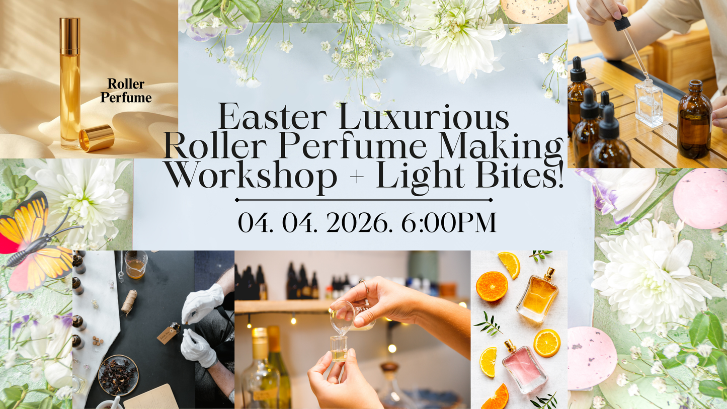 Easter Luxurious Perfume Making Workshop + Light Bites & Drinks!